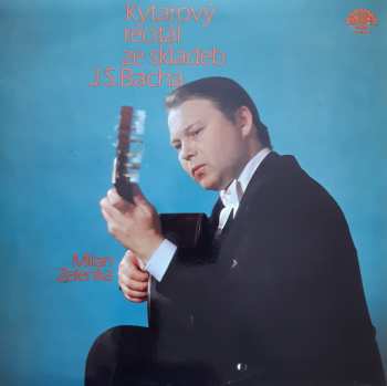 LP Milan Zelenka: Kytarový Recitál Ze Skladeb J. S. Bacha