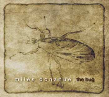 CD Miles Donahue: The Bug