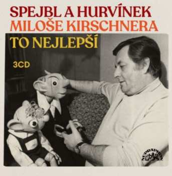 3CD Miloš Kirschner: Spejbl a Hurvínek Miloše Kirschnera