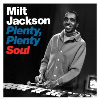 CD Milt Jackson: Plenty, Plenty Soul