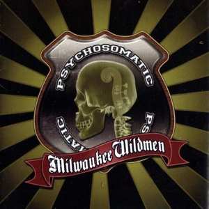 LP Milwaukee Wildmen: Psychosomatic