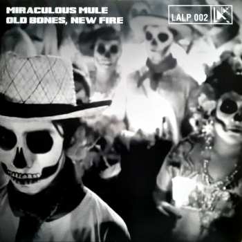LP Miraculous Mule: Old Bones, New Fire