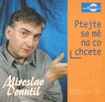 Album Miroslav Donutil: Ptejte Se Mě Na Co Chcete