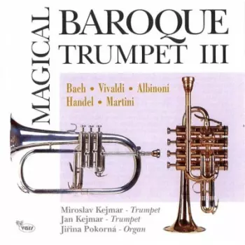 Miroslav Kejmar: Magical Baroque Trumpet III