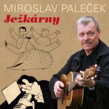 CD Miroslav Paleček: Ježkárny