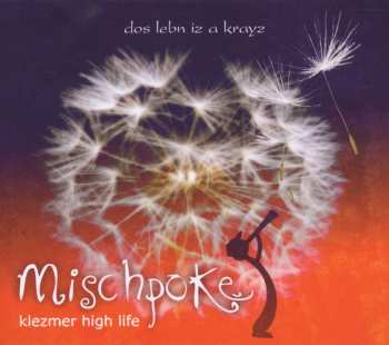 Album Mischpoke: Dos Lebn Iz A Krayz