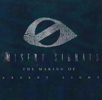 Misery Signals: The Making of Absent Light