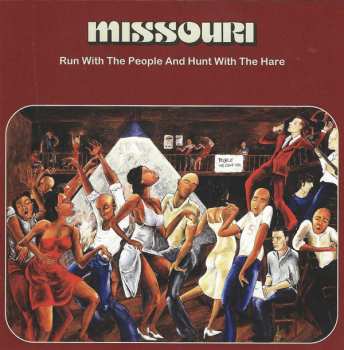 Album Missouri: Run With The People And Hunt With The Hare