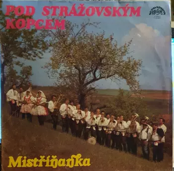 Mistříňanka: Pod Strážovským Kopcem
