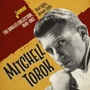 CD Mitchell Torok: Red Light, Green Light - The Singles Collection, 1949-1962