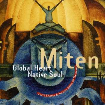 Album Miten: Global Heart Native Soul