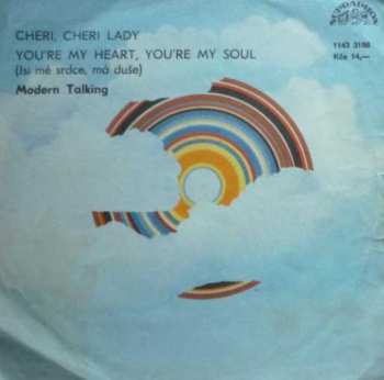 SP Modern Talking: Cheri, Cheri Lady / You're My Heart, You're My Soul = Jsi Mé Srdce, Má Duše