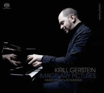 CD Kirill Gerstein: Imaginary Pictures - Mussorgsky • Schumann