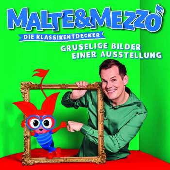 Album Modest Mussorgsky: Malte & Mezzo - Die Klassikentdecker: Gruselige Bilder Einer Ausstellung