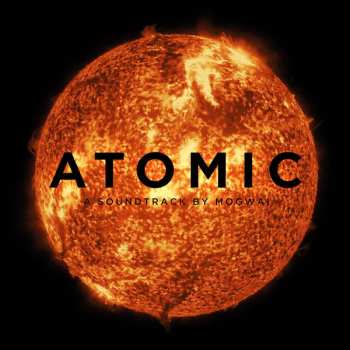 2LP Mogwai: Atomic (A Soundtrack By Mogwai)