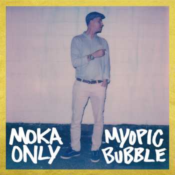 Album Moka Only: Myopic Bubble