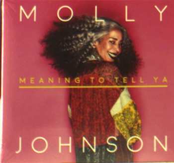 CD Molly Johnson: Meaning To Tell Ya