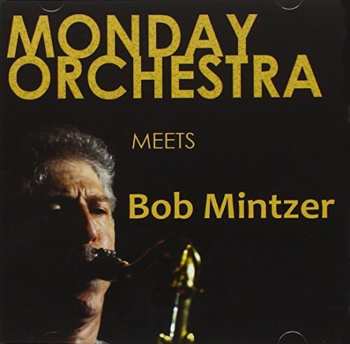 Album Monday Orchestra: Meets Bob Mintzer