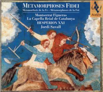 CD Jordi Savall: Metamorphoses Fidei = Metamorfosis De La Fe = Métamorphoses De La Foi