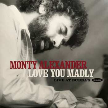 2LP Monty Alexander: Love You Madly: Live At  Bubba's DLX | LTD | NUM