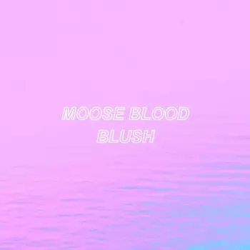 Moose Blood: Blush