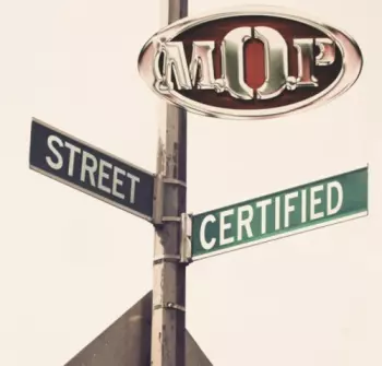 M.O.P.: Street Certified