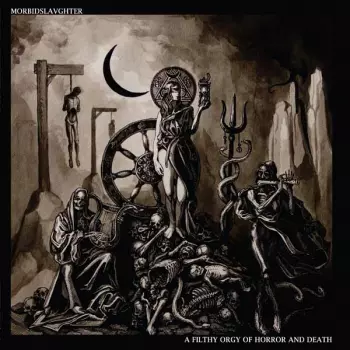 Morbid Slaughter: A Filthy Orgy Of Horror And Death