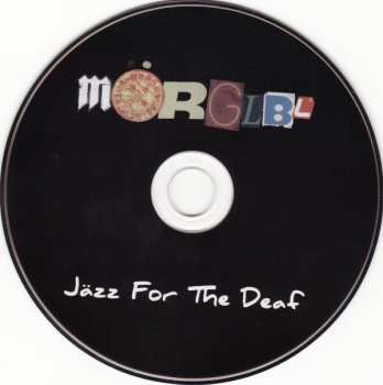 CD Mörglbl: Jäzz For The Deaf