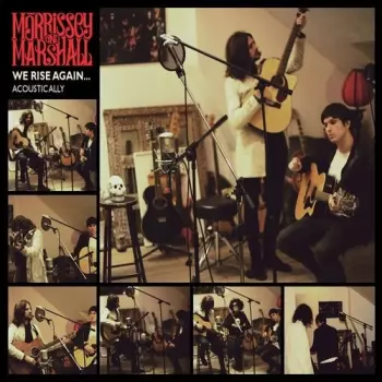 Morrissey & Marshall: We Rise Again... Acoustically
