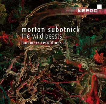 CD Morton Subotnick: The Wild Beasts - Landmark Recordings