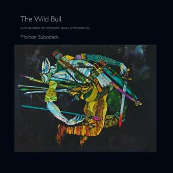 LP Morton Subotnick: The Wild Bull LTD | CLR
