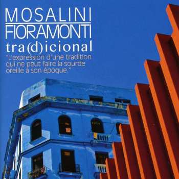 Album Juan Jose Mosalini Jr.: Tra(d)icionnal (L'expression D'une Tradition Qui Ne Peut Faire la Sourde Oreille À Son Époque)