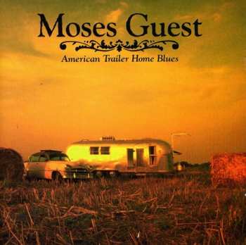 Album Moses Guest: American Trailer Home Blues