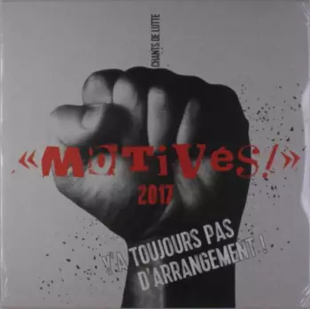 Motives: Chant De Lutte: Y'a Toujours Pas D'arrangement