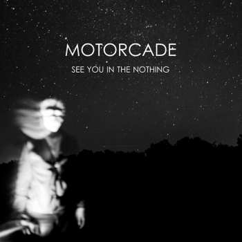LP MOTORCADE: See You In The Nothing LTD