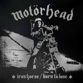 LP Motörhead: Iron Horse / Born To Lose Lt