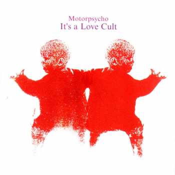 CD Motorpsycho: It's A Love Cult