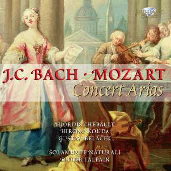 Album Mozart / Bach / Talpain / Solamente Naturali: Complete Concert Arias With Obligato Instruments