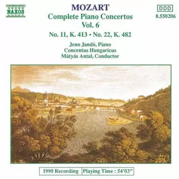 Complete Piano Concertos Vol. 6 - No. 11, K. 413, No. 22, K. 482