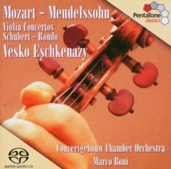 SACD Wolfgang Amadeus Mozart: Mozart & Mendelssohn: Violin Concertos & Schubert: Rondo