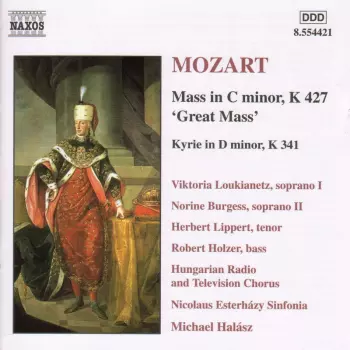 Wolfgang Amadeus Mozart: Mass In C Minor, K 427 'Great Mass' / Kyrie In D Minor, K 341