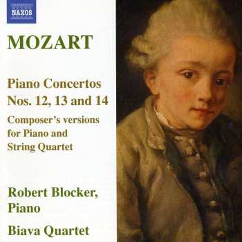 Album Mozart,w.a. / Blocker / Biava String Quartet: Piano Ctos 12 13 14: Composers Versions For Piano