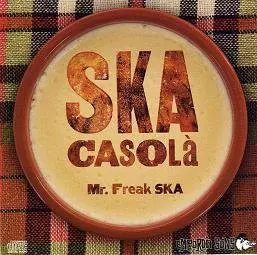 Mr. Freak Ska: Ska Casolà