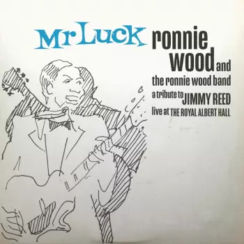 The Ronnie Wood Band: Mr Luck - A Tribute To Jimmy Reed: Live At The Royal Albert Hall