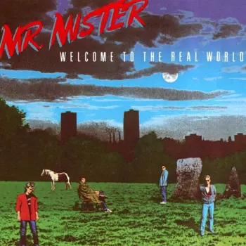 Mr. Mister: Welcome To The Real World