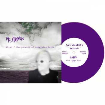 SP Mr. Strange: Alien / The Pursuit Of Something Better