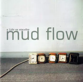 Mud Flow: A Life On Standby