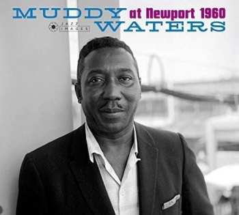 CD Muddy Waters: Muddy Waters At Newport 1960