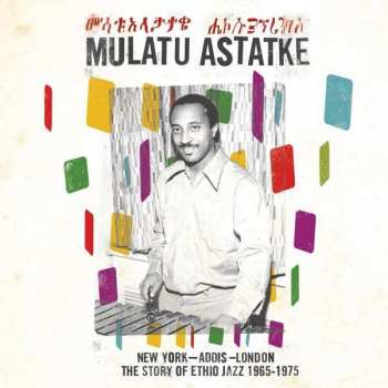 2LP Mulatu Astatke: New York - Addis - London - The Story Of Ethio Jazz 1965-1975