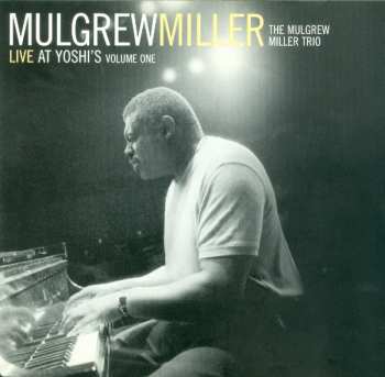 CD Mulgrew Miller: Live At Yoshi's Volume One